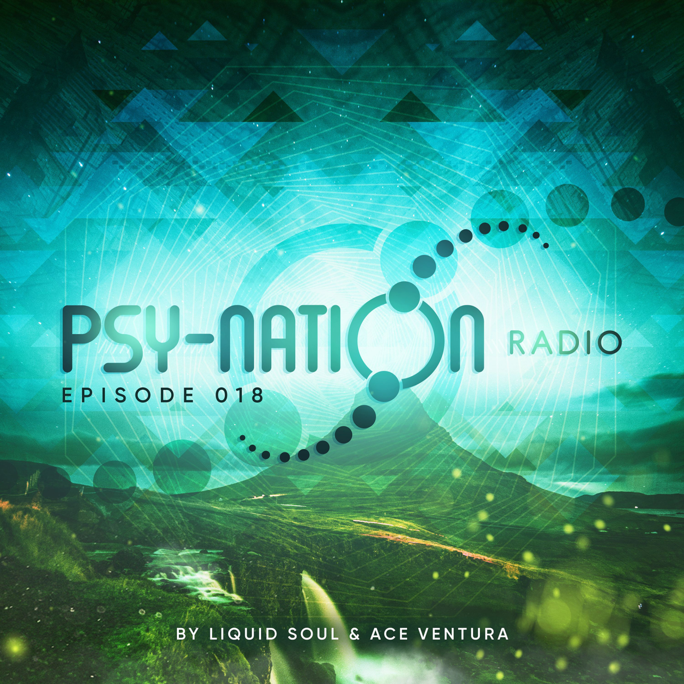 Psy-Nation Radio 018 | incl. Protonica Mix [Ace Ventura & Liquid Soul] episode artwork