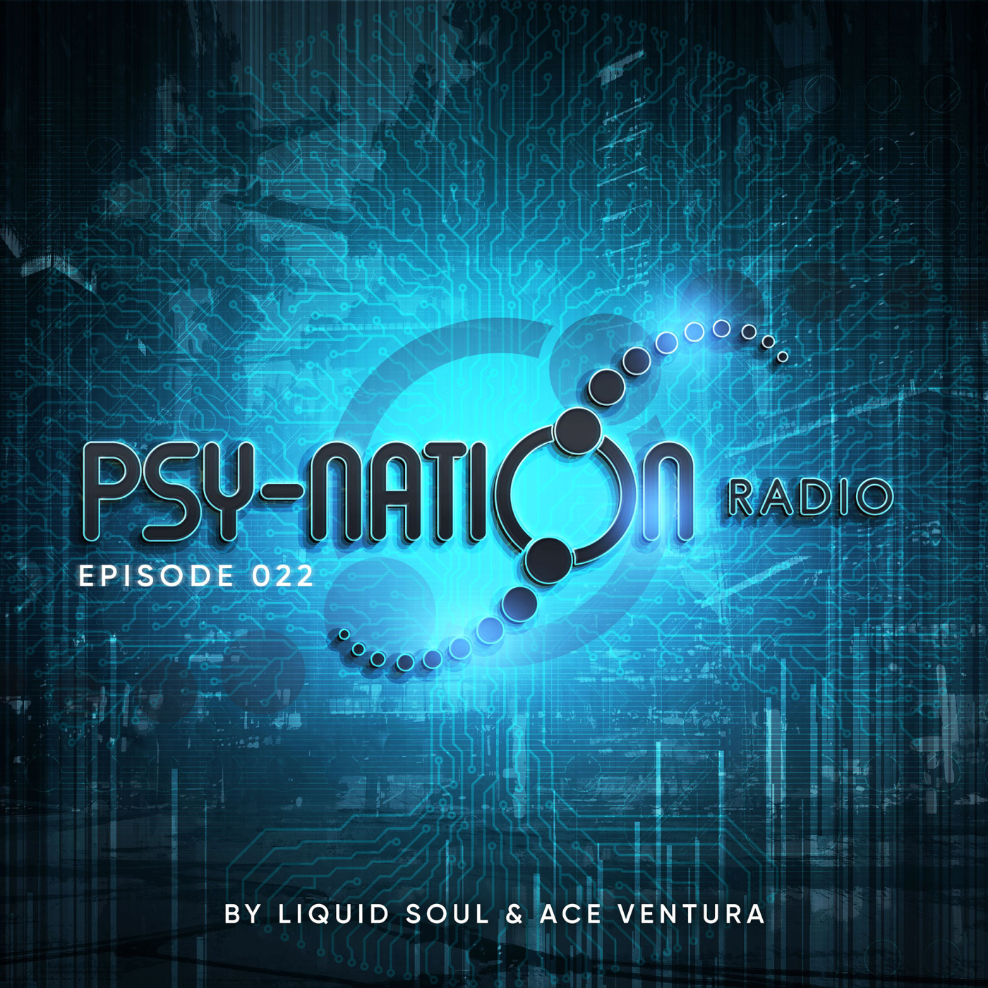 Psy-Nation Radio 022 | incl. Egorythmia & Avalon Mixes [Ace Ventura & Liquid Soul] episode artwork