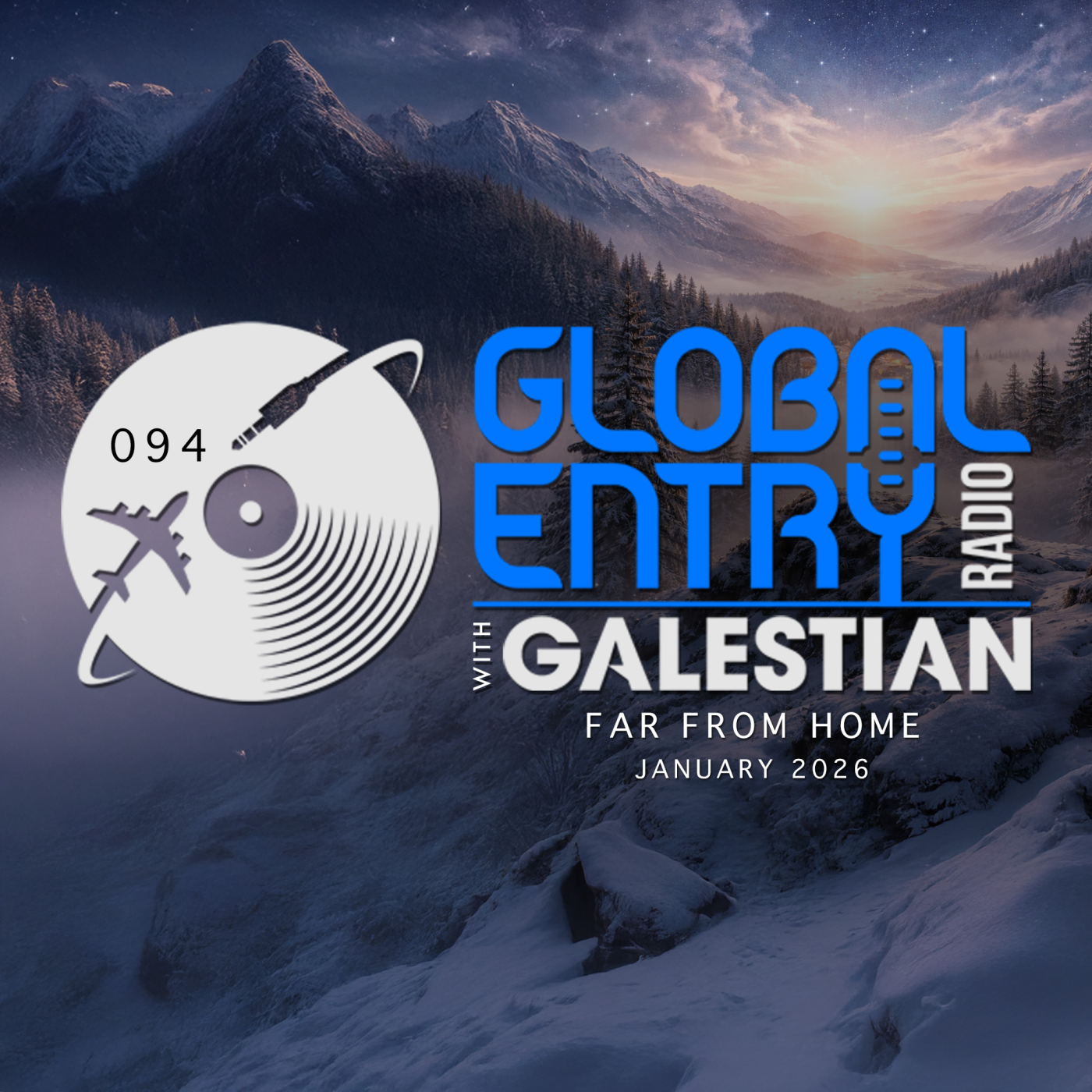 Global Entry Radio 094 | From From Home | Galestian