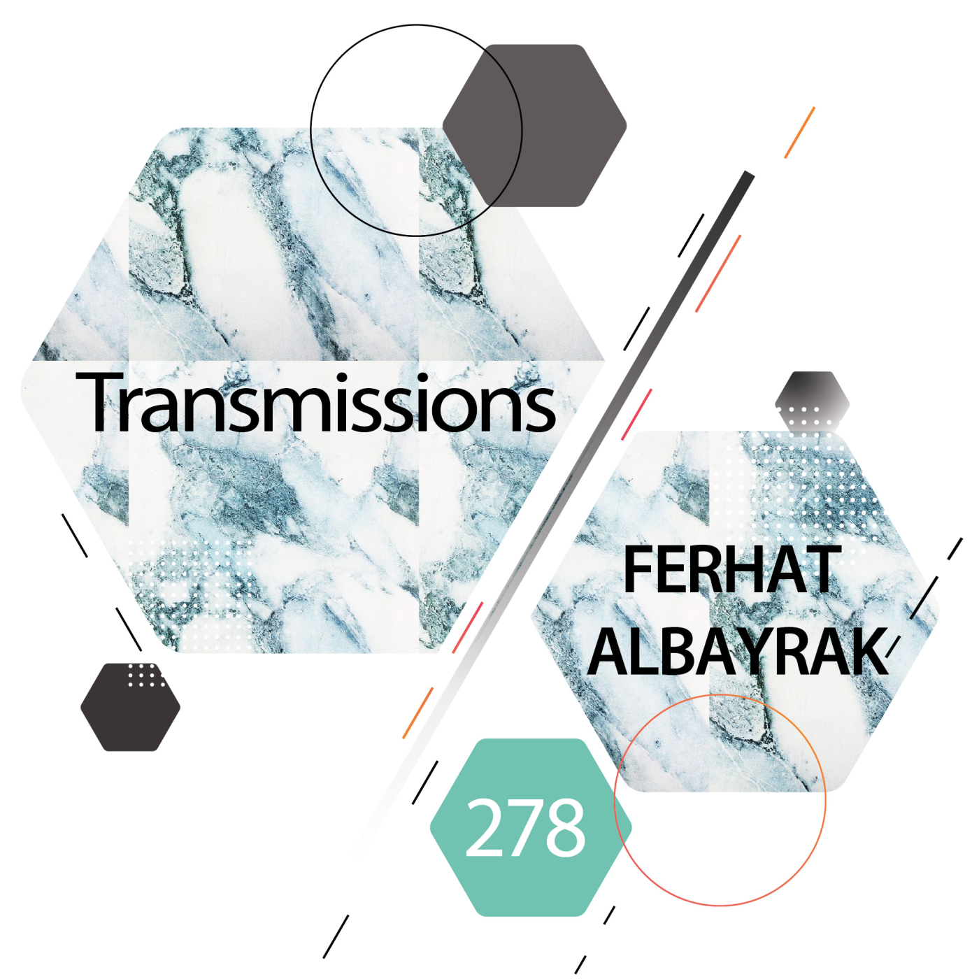 Transmissions 278 | Ferhat Albayrak