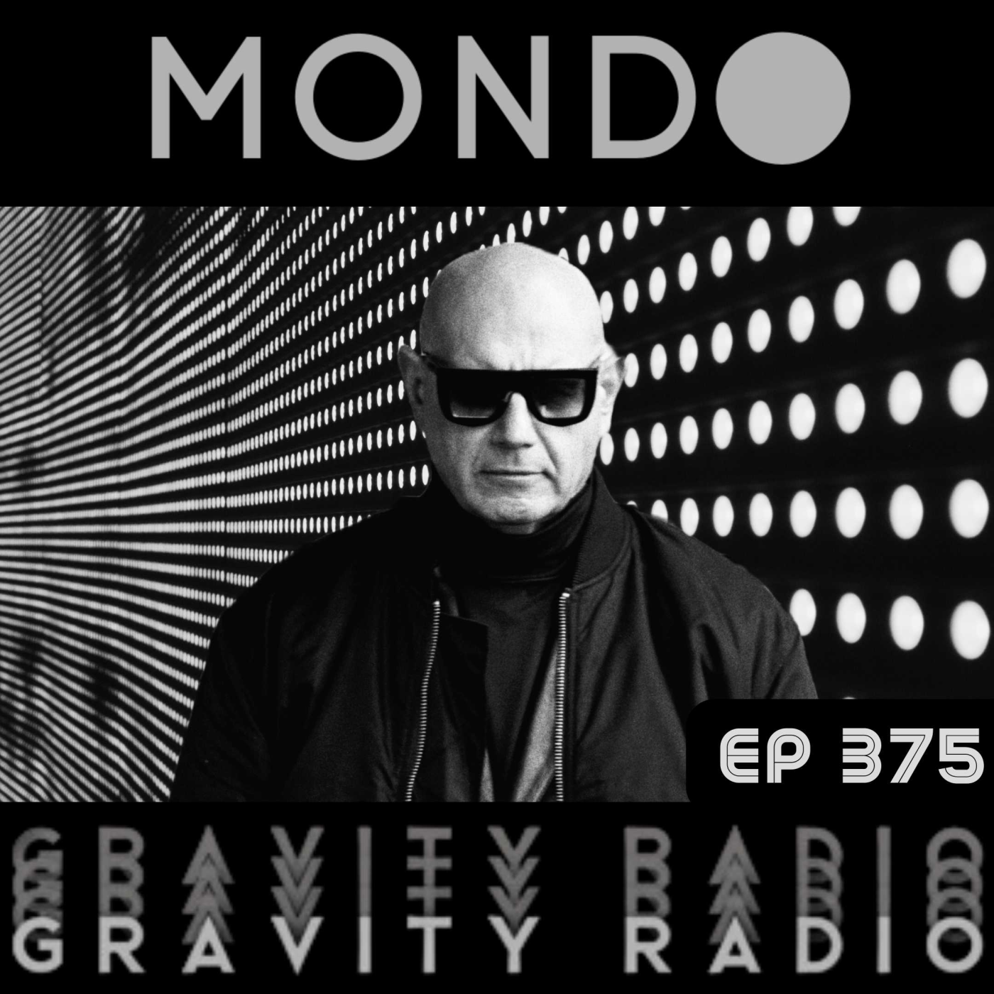 Gravity Radio 375 | MONDO