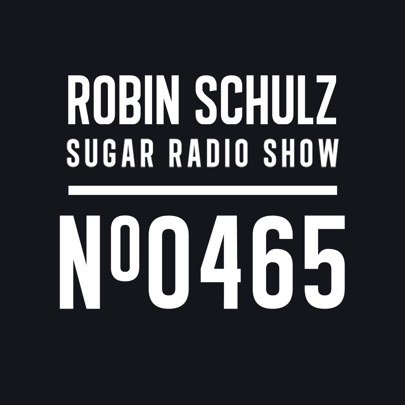 Sugar Radio Show 465 | Robin Schulz