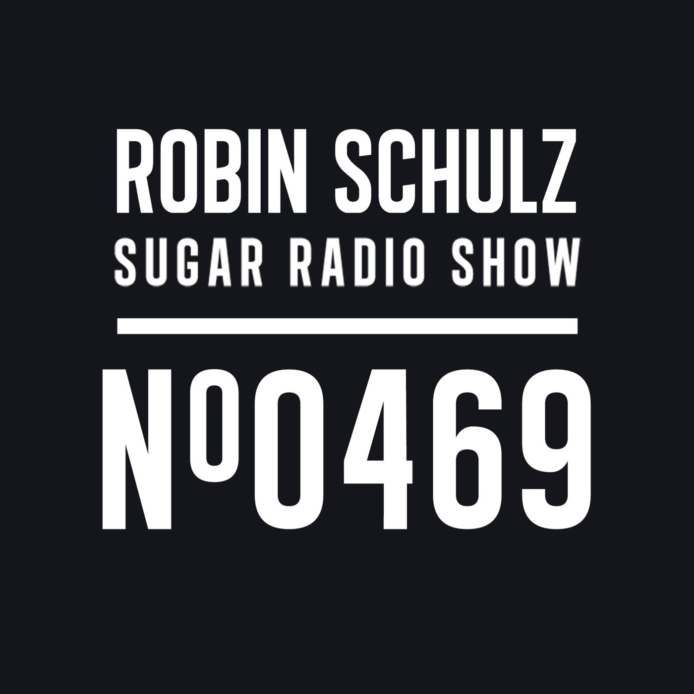 Sugar Radio Show 469 | Robin Schulz