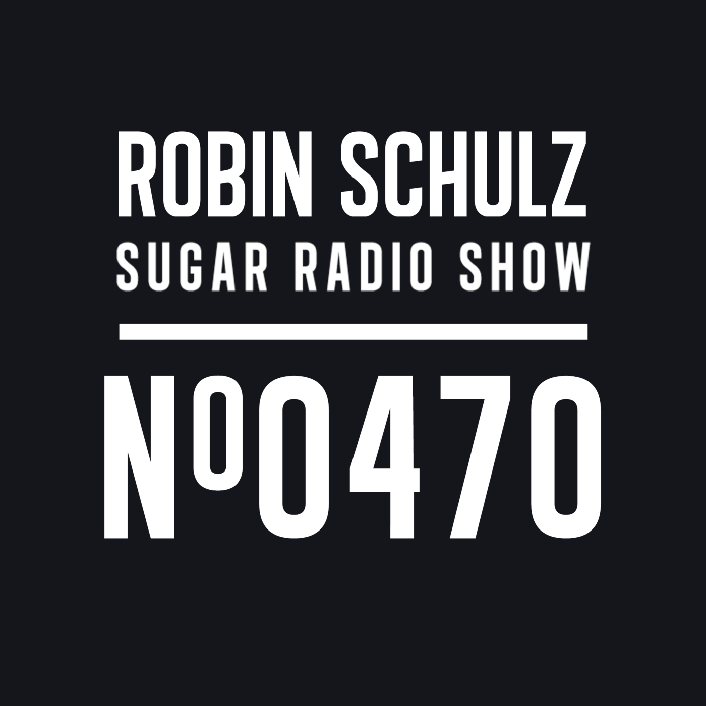 Sugar Radio Show 470 | Robin Schulz