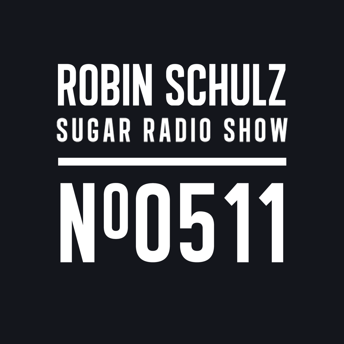 Sugar Radio Show 511 | Robin Schulz