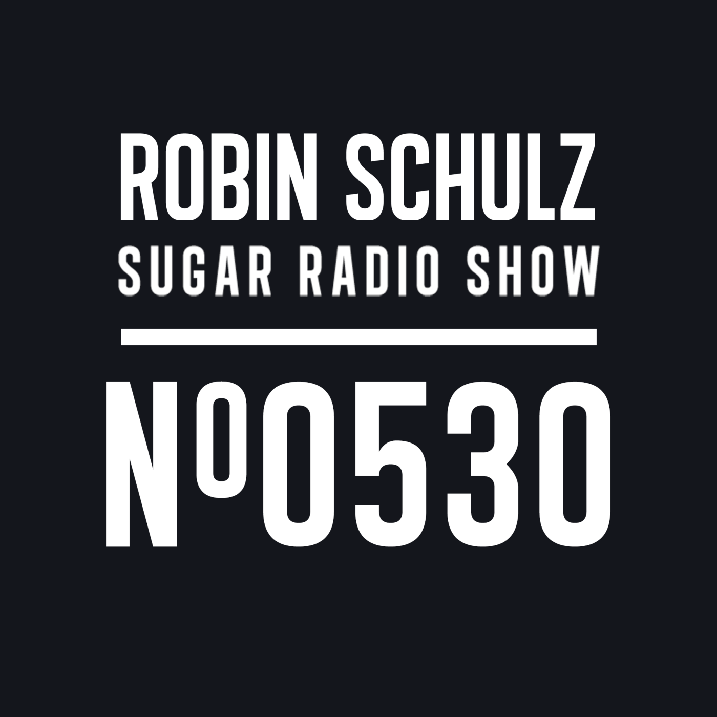 Sugar Radio Show 530 | Robin Schulz