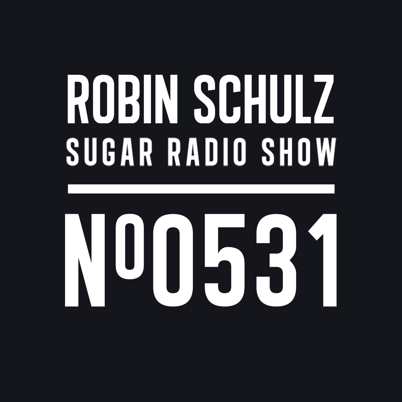 Sugar Radio Show 531 | Robin Schulz