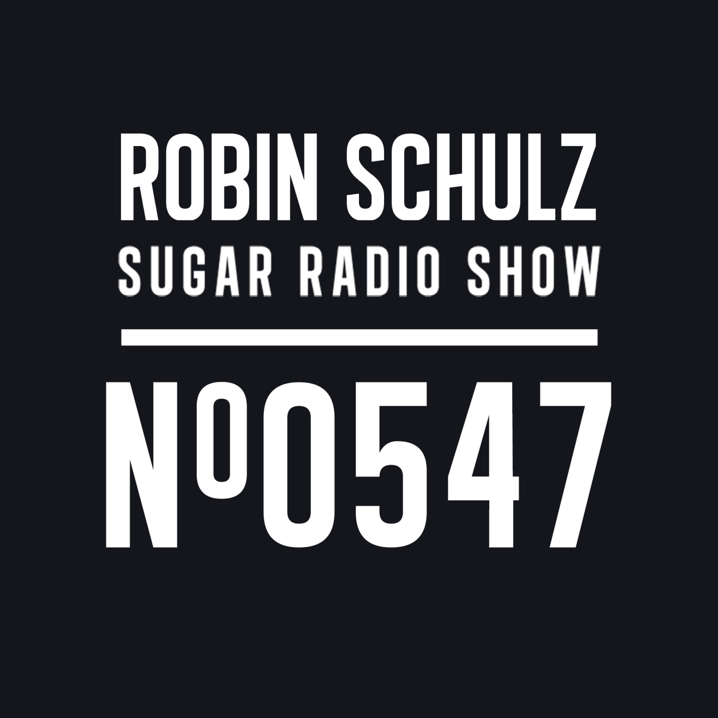 Sugar Radio Show 547 | Robin Schulz
