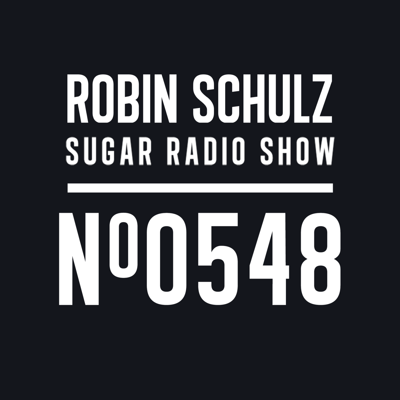 Sugar Radio Show 548 | Robin Schulz