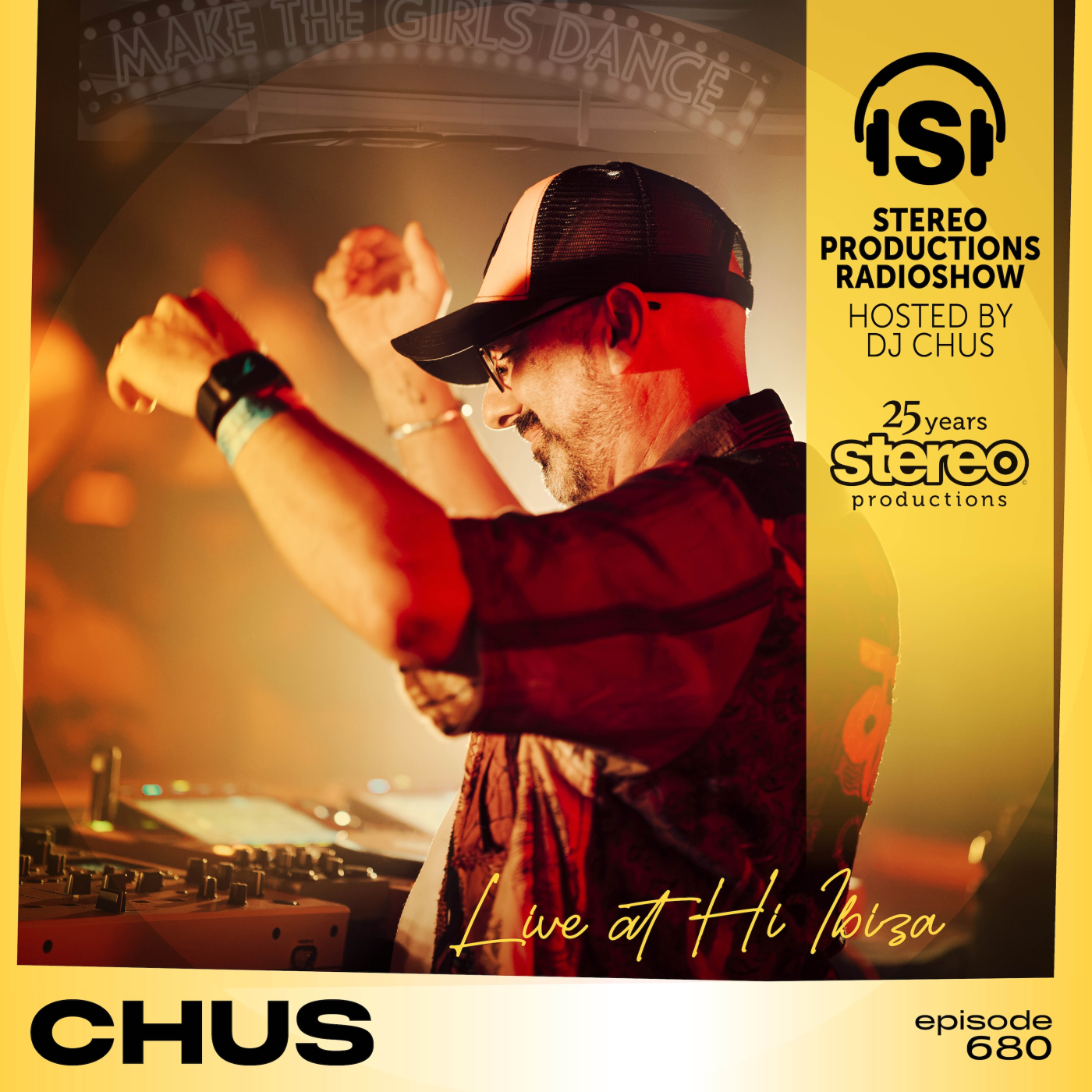 CHUS Live at HI IBIZA Stereo Productions Podcast 680