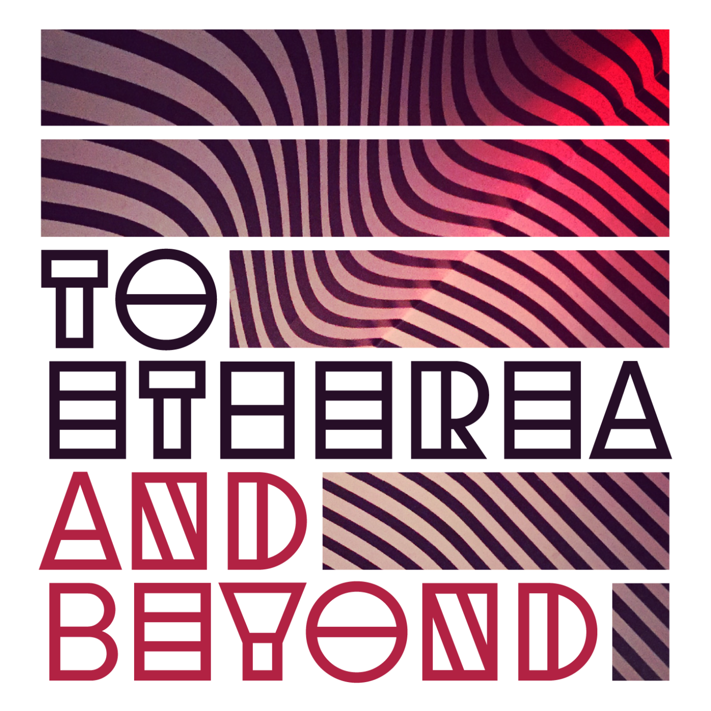To Etherea and Beyond