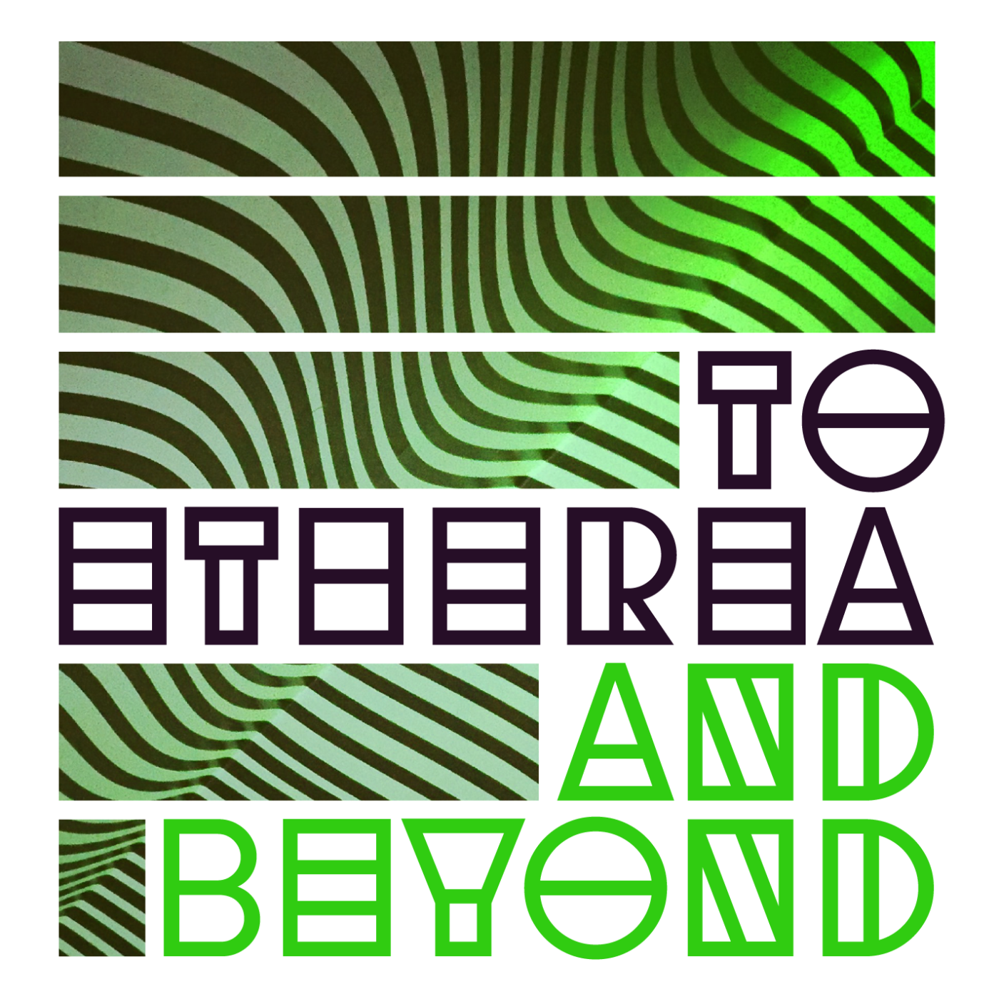 To Etherea and Beyond