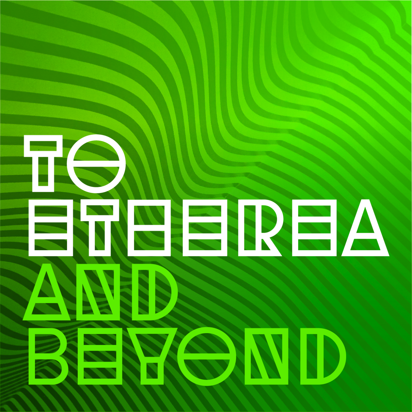 To Etherea and Beyond