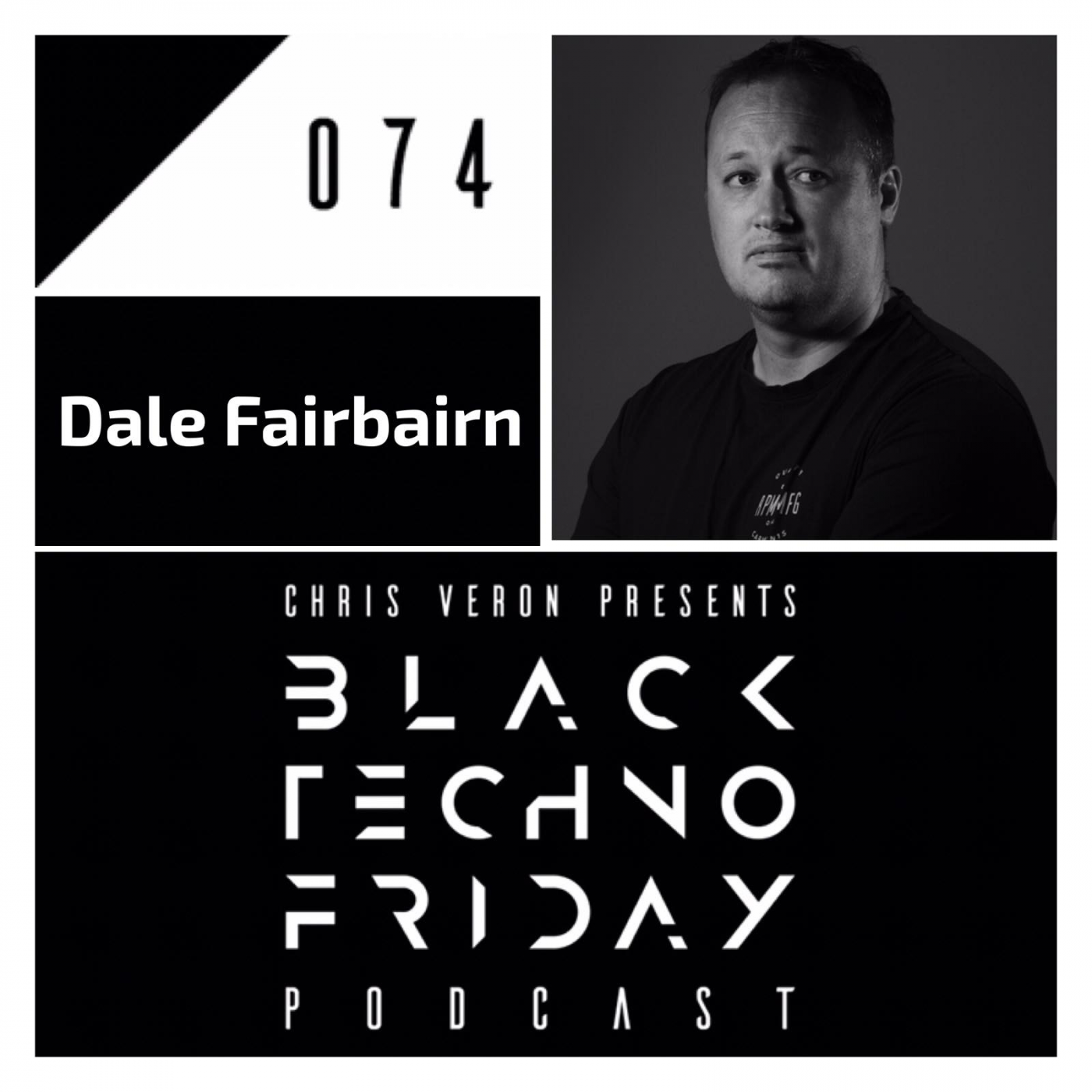 Black TECHNO Friday Podcast 074 | Dale Fairbairn (Kraftek/Unity/Funk'n Deep)