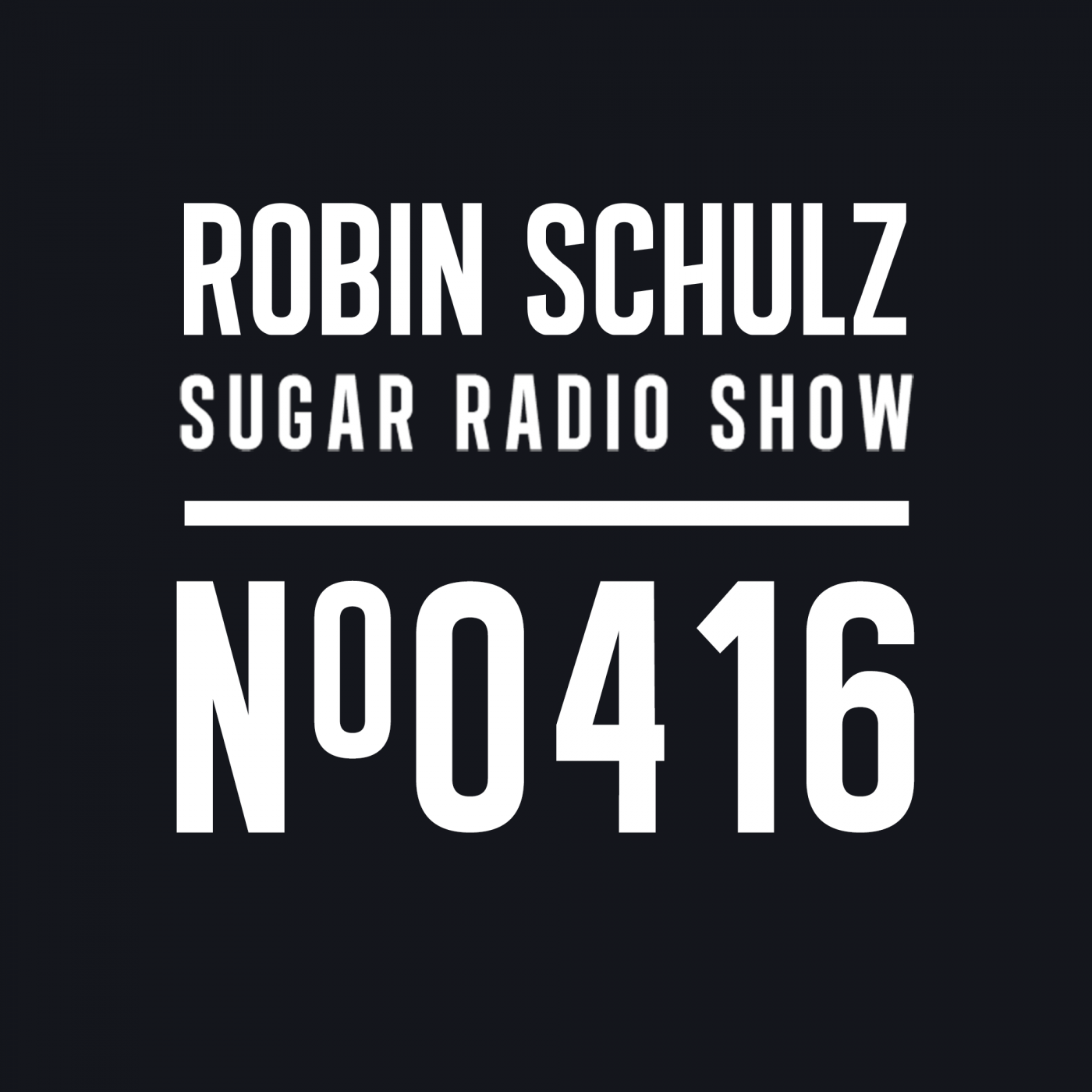 Sugar Radio Show 416 | Robin Schulz
