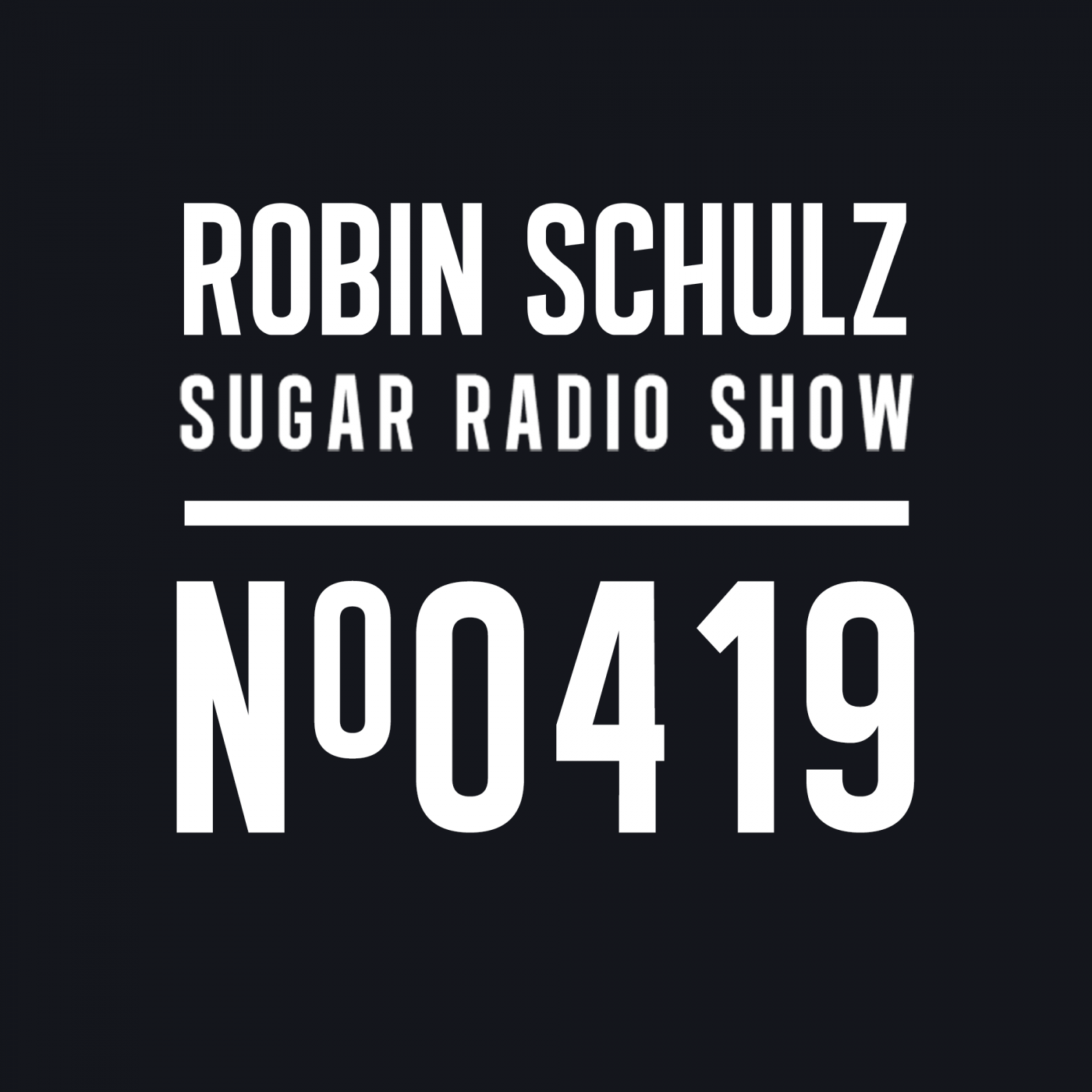 Sugar Radio Show 419 | Robin Schulz