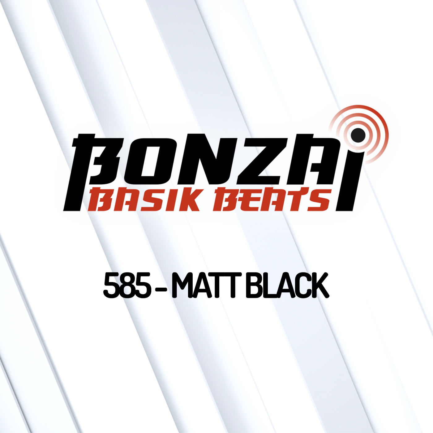 Bonzai Basik Beats 585 | Matt Black