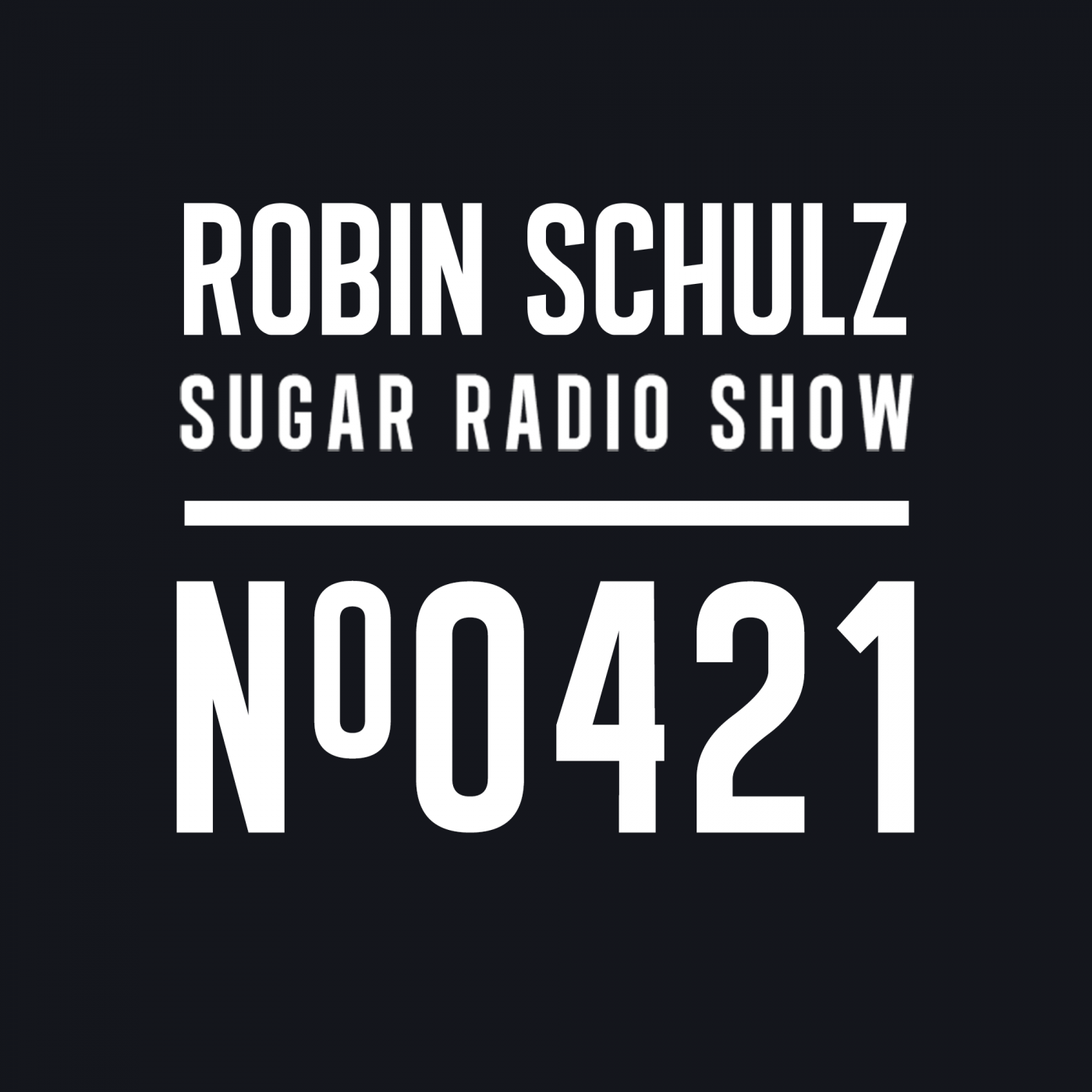 Sugar Radio Show 421 | Robin Schulz