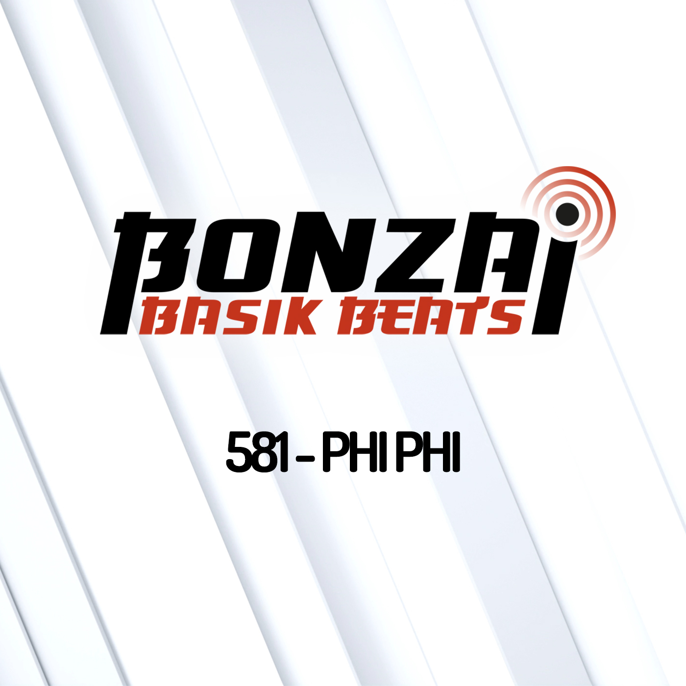 Bonzai Basik Beats 581 | Phi Phi